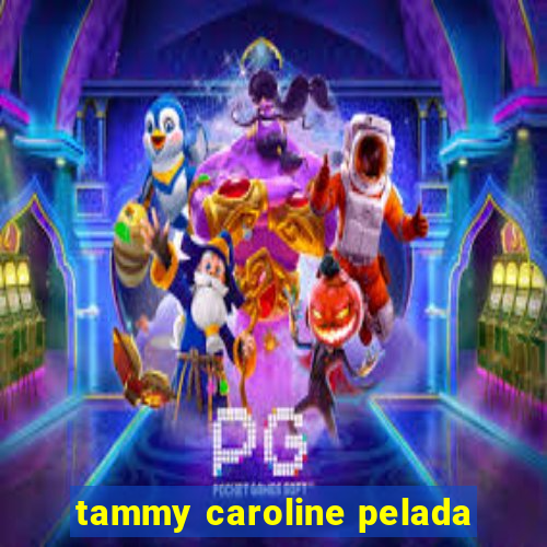 tammy caroline pelada